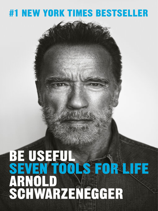 Title details for Be Useful by Arnold Schwarzenegger - Wait list